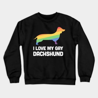 Dachshund - Funny Gay Dog LGBT Pride Crewneck Sweatshirt